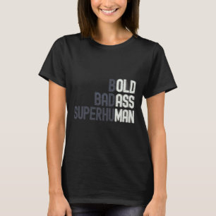 Old Man Saying Gag Gift Birthday For Dad Fathers D T-Shirt