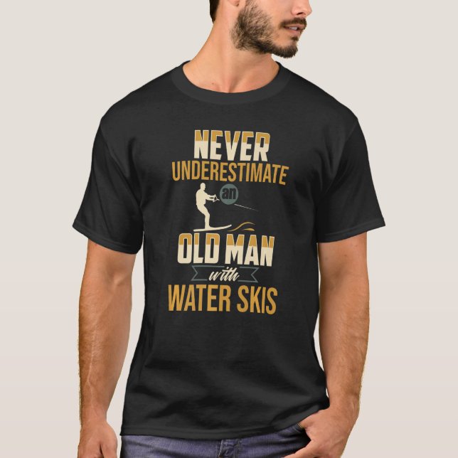 Old Man Waterskiing Water Skiing Ski Apparel   T-Shirt (Front)