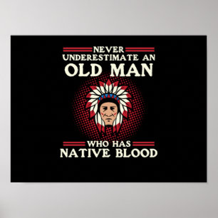 Old Man Who Has Native Blood Native American Day Poster