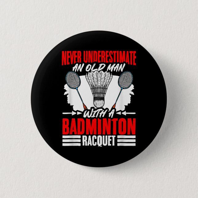 Old Man With A Badminton Racket Shuttle Badminton  6 Cm Round Badge (Front)