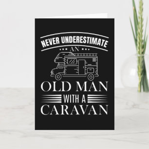 Old Man With A Caravan Card
