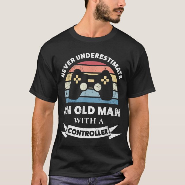 Old Man with a Controller Funny Gaming Gift Gamer  T-Shirt (Front)