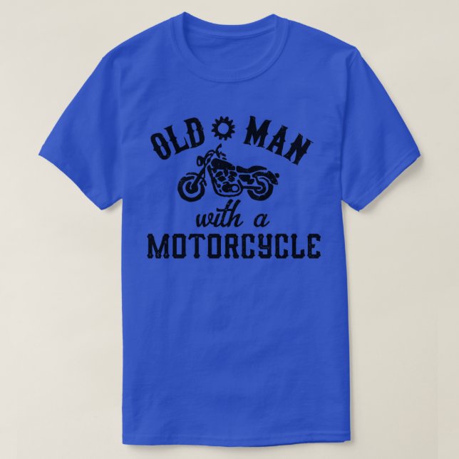 Old Man With A Motorcycle  T-Shirt (Design Front)