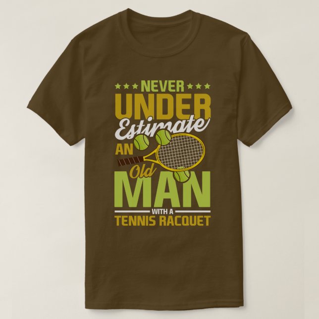 Old Man with a Tennis Racquet court sports gift T-Shirt (Design Front)