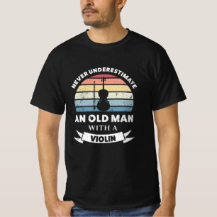 Old Man with a Violin Funny Gift Dad T-Shirt