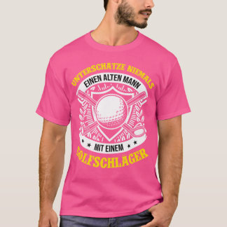 Old Man With Golf Clubs Golfer Golf T-Shirt