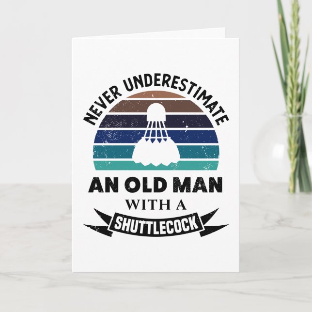 Old Man with Shuttlecock Badminton Gift Dads Card (Front)