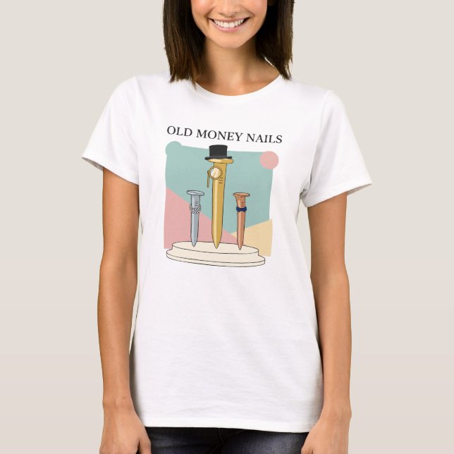 Old Money Nails T-Shirt (Front)
