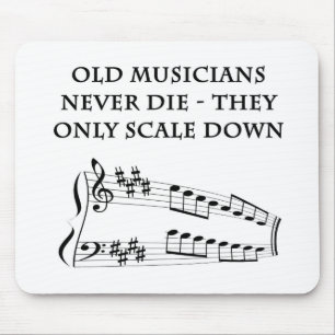"Old musicians never die" mousepad
