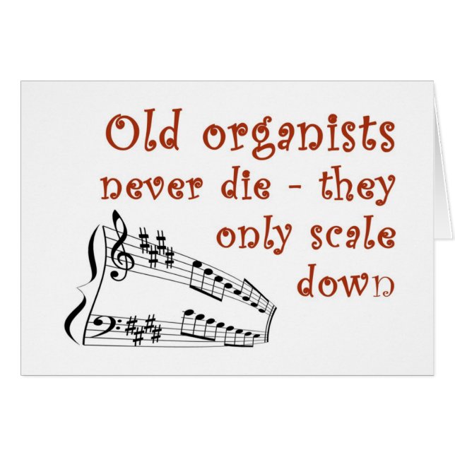 "Old organists never die" blank card (Front Horizontal)