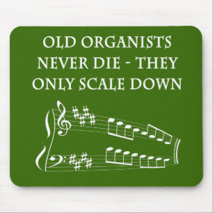"Old organists never die" mousepad