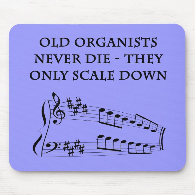 "Old organists never die" mousepad (Front)