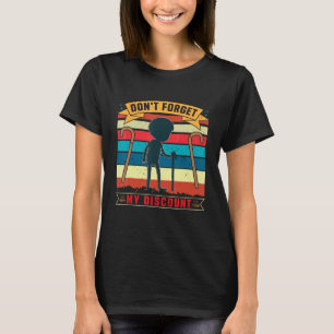Old People Don t Forget My Discount 7 T-Shirt