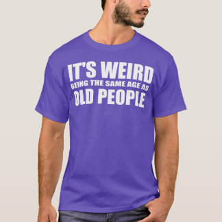 Old people funny quote vintage T-Shirt