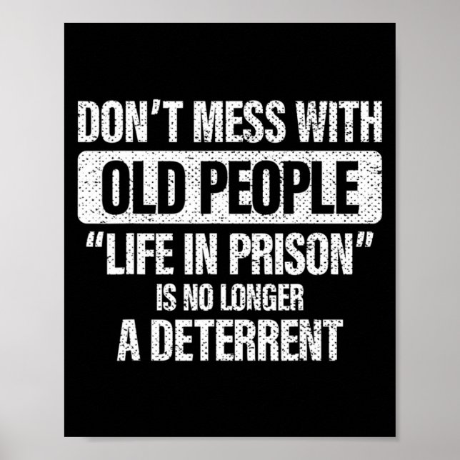 Old People Gag Dont Mess With Old People Pr  Poster (Front)