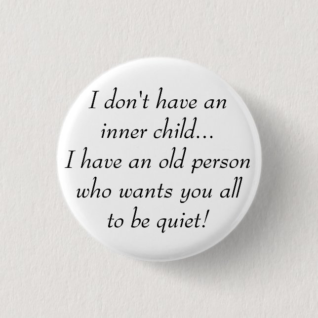 Old Person want You all to be Quiet Funny Quote 3 Cm Round Badge (Front)