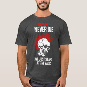Old Punks Never Die, Funny Rock Music 2129 T-Shirt