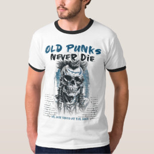 Old Punks Never Die - Skull Punk Rock - Punk is no T-Shirt