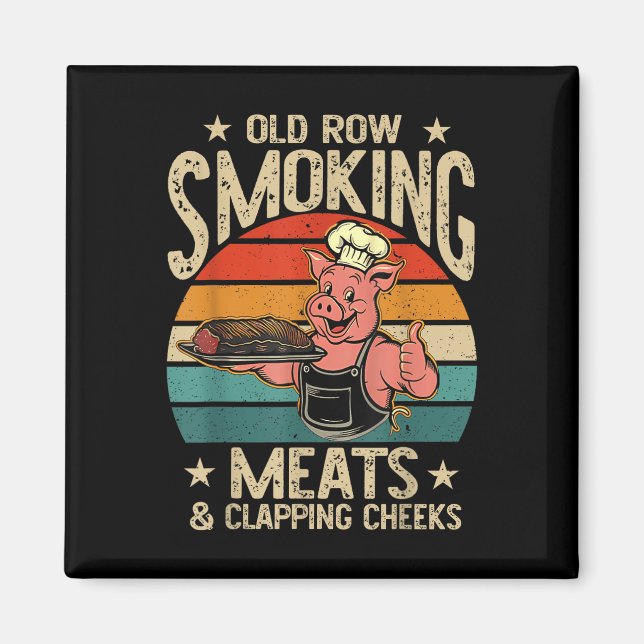 Old Rows Smokin Meats And Clapping Cheeks Funny Bb Magnet (Front)
