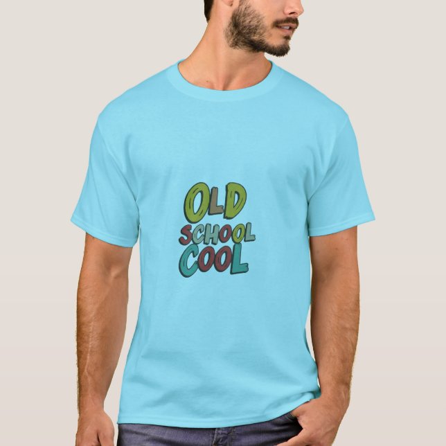 Old School Cool T-Shirt (Front)