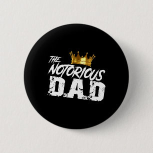 Old School Funny Hip Hop Fathers Day Notorious Dad 6 Cm Round Badge