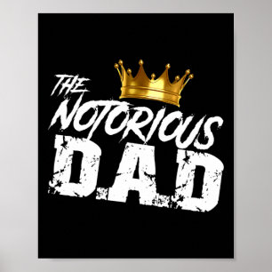 Old School Funny Hip Hop Fathers Day Notorious Dad Poster
