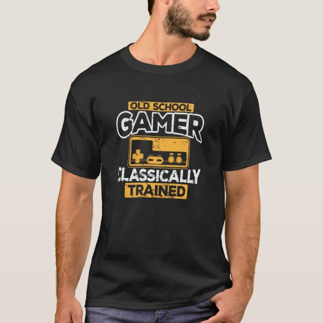 Old School Gamer Classically Trained Gaming T-Shirt (Front)