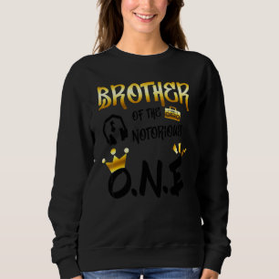 Old School  Hip Hop Brother Of The Notorious One Sweatshirt