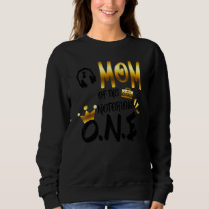 Old School  Hip Hop Mum Of The Notorious One Sweatshirt