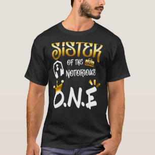 Old School  Hip Hop Sister Of The Notorious One T-Shirt