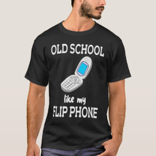 Old School Like My Flip Phone Vintage Cell Technol T-Shirt