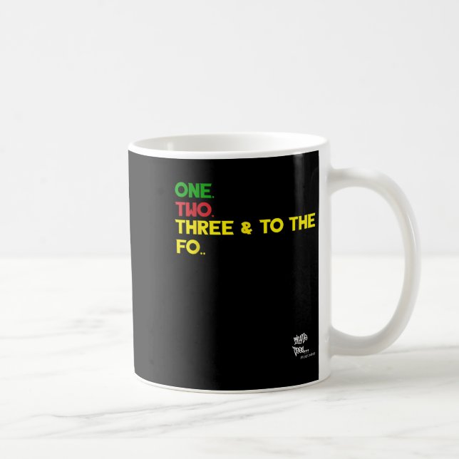 Old School Rap Hip Hop Merch One Two Three Quote 9 Coffee Mug (Right)
