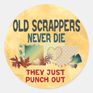 Old Scrappers Never Die Classic Round Sticker