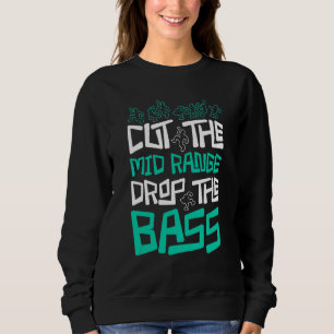 Old Skool Raver Cut The Mid Rage Drop The Bass Rav Sweatshirt