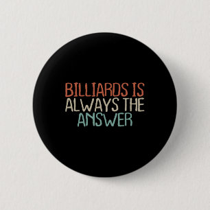 Old Text Shirt Vintage Billiards Is Always The  6 Cm Round Badge