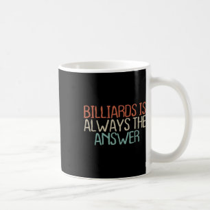 Old Text Shirt Vintage Billiards Is Always The Coffee Mug