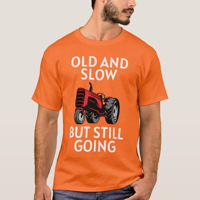 Old Tractor Still Going T-Shirt (Front)