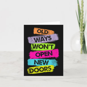 Old Ways Won't Open New Doors Motivational Quotes  Card