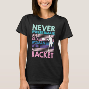 Old Woman With Tennis Racket Tennis Granny Tennis T-Shirt