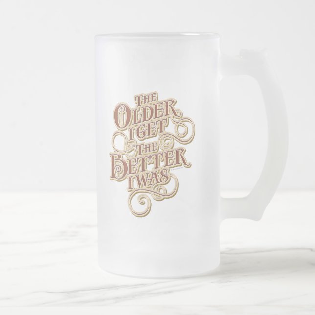 Older Better Frosted Glass Beer Mug (Right)