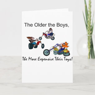 Older Boys = ExpensiveToys Card
