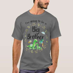 Older Brother I Am Finally Going To Be A Big Broth T-Shirt