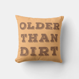 Older Than Dirt Cushion