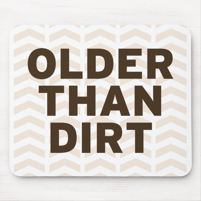 Older than Dirt Mouse Pad (Front)