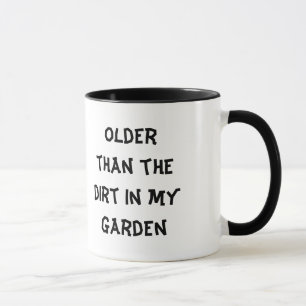 Older than dirt mug