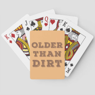 Older Than Dirt Playing Cards
