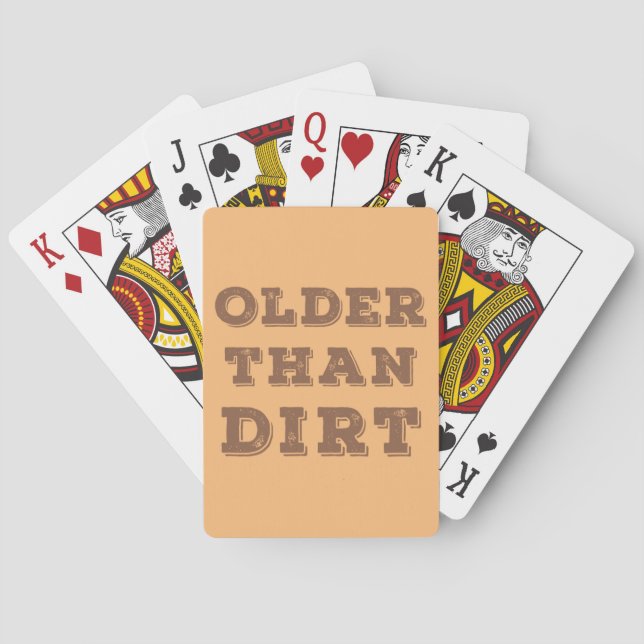 Older Than Dirt       Playing Cards (Back)