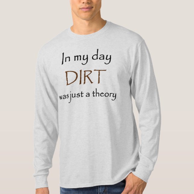 Older Than Dirt T-Shirt (Front)