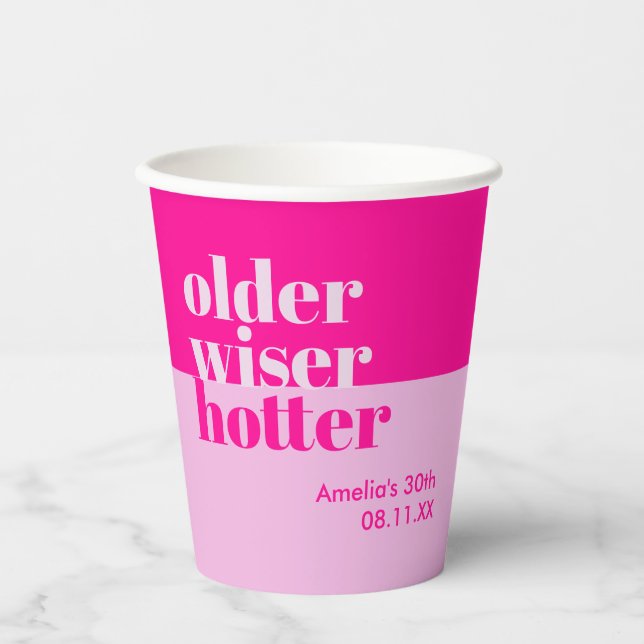 Older, Wiser, Hotter Minimal Bold Pink Birthday Paper Cups (Front)