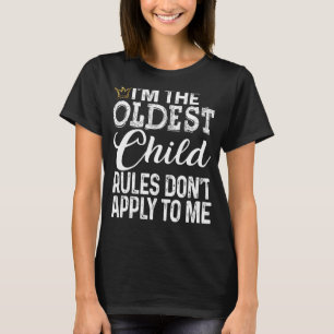 Oldest Child   Rules Don't Apply to Me Tee with Cr